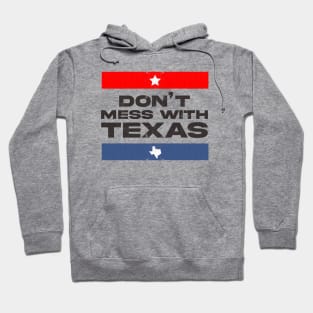 Dont mess with Texas Hoodie